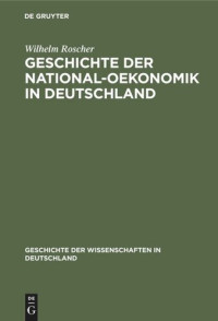 Wilhelm Roscher — Geschichte der National-Oekonomik in Deutschland