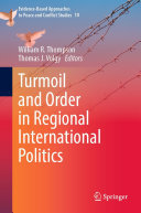 William R. Thompson; Thomas J. Volgy — Turmoil and Order in Regional International Politics