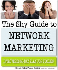 Moehr and Associates — The Shy Guide to Network Marketing: Introvert's 30-Day Plan for Success