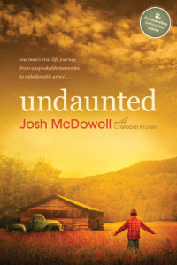 Josh D. McDowell;Cristóbal Krusen — Undaunted: one man's real-life journey from unspeakable memories to unbelievable grace