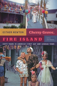 Esther Newton — Cherry Grove, Fire Island: Sixty Years in America's First Gay and Lesbian Town