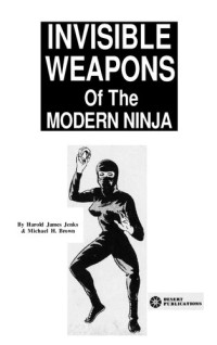 Harold James Jenks — Invisible Weapons of the Modern Ninja
