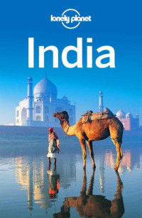 Lonely Planet, Singh Sarina;, Benanav Michael;, Blasi Abigail — Lonely Planet India