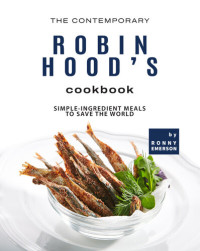 Ronny Emerson — The Contemporary Robin Hood's Cookbook