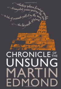 Martin Edmond — Chronicle of the Unsung