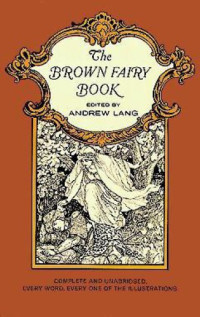 Lang, Andrew;Ford, H. J — The Brown Fairy Book