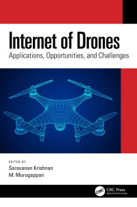 Krishnan Saravanan, M. Murugappan — Internet of Drones: Applications, Opportunities, and Challenges