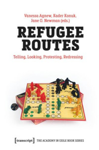  — Refugee Routes: Telling, Looking, Protesting, Redressing