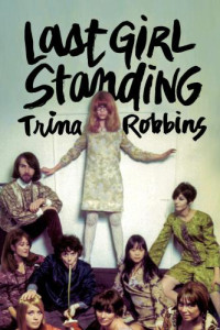 Robbins, Trina — Last Girl Standing