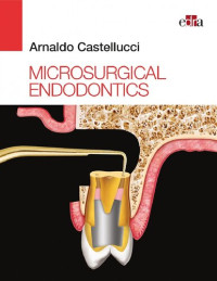 Arnaldo Castellucci, Elio Berruti — Microsurgical Endodontics