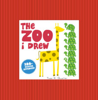 Todd H. Doodler — The Zoo I Drew