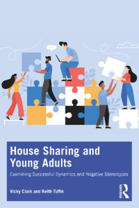 Vicky Clark, Keith Tuffin — House Sharing and Young Adults: Examining Successful Dynamics and Negative Stereotypes