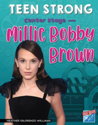 Heather DiLorenzo Williams — Center Stage with Millie Bobby Brown