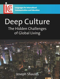 Joseph Shaules — Deep Culture: The Hidden Challenges of Global Living