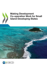 coll. — Making development co-operation work for small island developing states