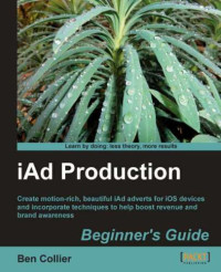 Collier, Ben — iAd Production Beginner&#146;s Guide