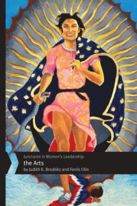 Judith K. Brodsky; Ferris Olin — Junctures in Women's Leadership: The Arts