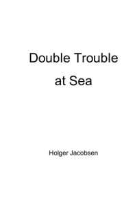 Holger Jacobsen — Double Trouble at Sea