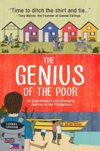 Graham, Thomas — The Genius of the Poor: Englishman's Life-changing Journey in the Philippines