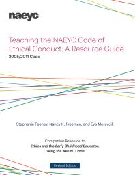 Stephanie Feeney; Nancy K. Freeman; Eva Moravcik — Teaching the NAEYC Code of Ethical Conduct : A Resource Guide