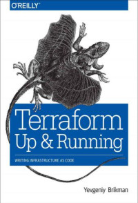 Brikman, Yevgeniy — Terraform: Up and Running: Writing Infrastructure as Code