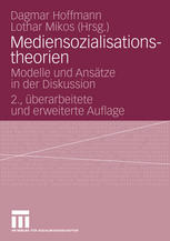 Dagmar Hoffmann, Lothar Mikos (auth.), Dagmar Hoffmann, Lothar Mikos (eds.) — Mediensozialisationstheorien
