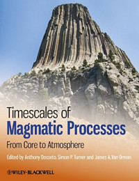 Anthony Dosseto, Simon P. Turner, James A. Van Orman — Timescales of Magmatic Processes: From Core to Atmosphere