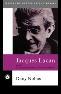 Nobus, Dany — Jacques Lacan and the Freudian Practice of Psychoanalysis