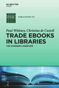 Paul Whitney; Christina de Castell — Trade eBooks in Libraries: The Changing Landscape