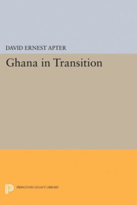 David E. Apter — Ghana in Transition