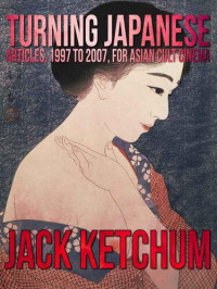 Jack Ketchum — Turning Japanese