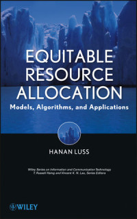 Hanan Luss(auth.), T. Russell Hsing, Vincent K. N. Lau(eds.) — Equitable Resource Allocation: Models, Algorithms, and Applications