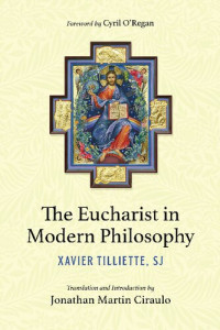 Xavier Tilliette — The Eucharist in Modern Philosophy