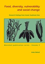 Anke Niehof — Food, Diversity, Vulnerability and Social Change: Research Findings from Insular Southeast Asia (Mansholt Publication Series)