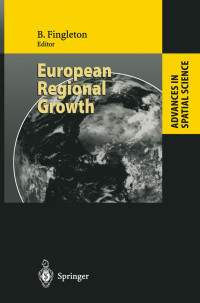 Bernard Fingleton (auth.), Dr. Bernard Fingleton (eds.) — European Regional Growth