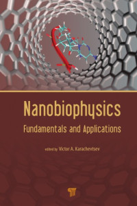 Karachevtsev, Victor A — Nanobiophysics : fundamentals and applications