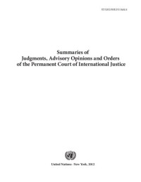 United Nations — Summaries of Judgments, Advisory Opinions and Orders of the Permanent Court of International
