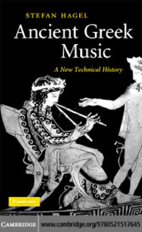 Hagel, Stefan — Ancient Greek music: a new technical history