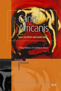 Lance van Sittert; Sandra Swart — Canis Africanis: A Dog History of Southern Africa