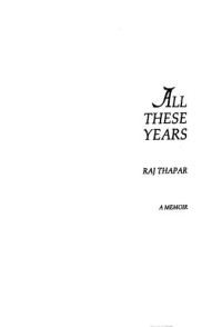 Raj Thapar — All These Years: A Memoir