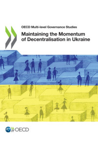 coll. — Maintaining the Momentum of Decentralisation in Ukraine