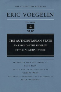 Eric Voegelin — The Authoritarian State: An Essay on the Problem of the Austrian State