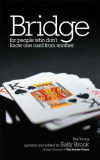 Ray Young — Bridge for People Who Don't Know One Card from Another