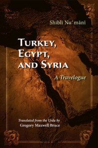 Shibli Numani — Turkey, Egypt, and Syria: A Travelogue