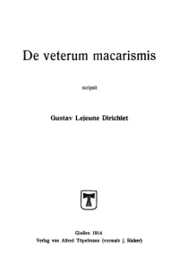 Gustav Lejeune Dirichlet — De veterum macarismis