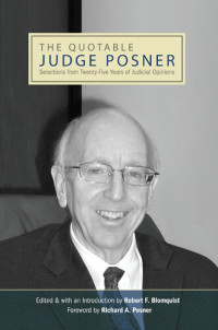 Robert F. Blomquist — The Quotable Judge Posner: Selections From Twenty-Five Years of Judicial Opinions
