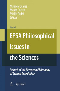 Werner Callebaut (auth.), Mauricio Suárez, Mauro Dorato, Miklós Rédei (eds.) — EPSA Philosophical Issues in the Sciences: Launch of the European Philosophy of Science Association