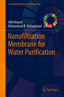 Akil Ahmad; Mohammed B. Alshammari — Nanofiltration Membrane for Water Purification