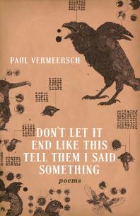 Paul Vermeersch — Don't Let It End Like This Tell Them I Said Something