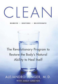Alejandro Junger — Clean: The Revolutionary Program to Restore the Body's Natural Ability to Heal Itself